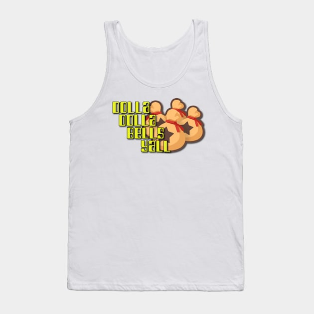 Dolla Dolla Bells Yall Tank Top by Twintendo5